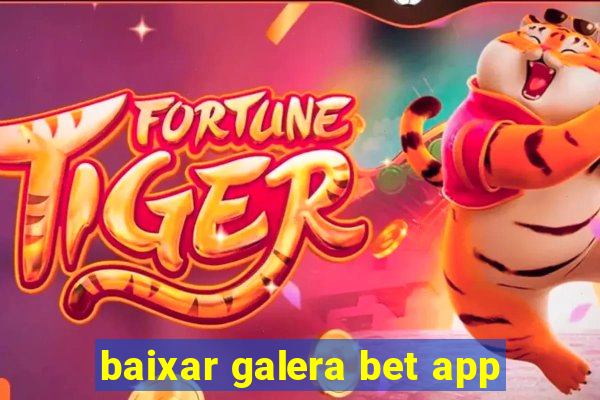 baixar galera bet app